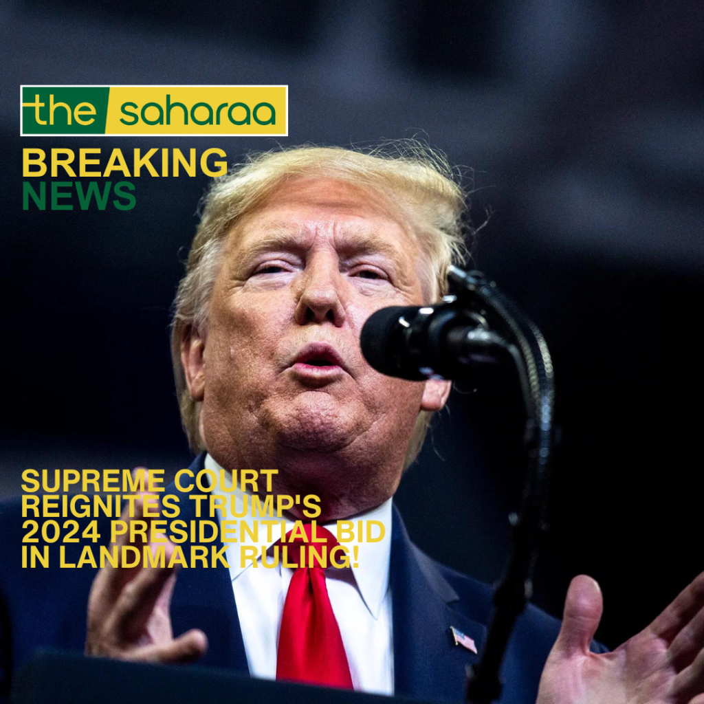 Supreme Court Reignites Trump’s 2024 Presidential Bid in Landmark Ruling!